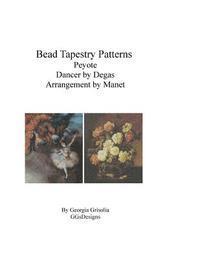bokomslag Bead Tapestry Patterns Peyote Dancer by Degas Arrangement by Manet
