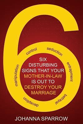 The Six: Disturbing Signs Your Mother in Law Is Out to Destroy Your Marriage 1