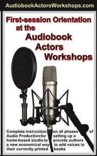 bokomslag First Session Orientation at the AudioBook Actors Workshop: How not to act, and just talk like a normal person