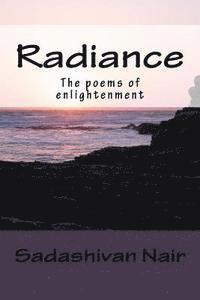 Sadashivan Nair - Radiance: The poems of enlightenment, Häftad