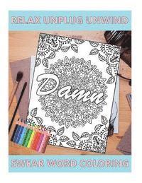 Swear Word Coloring Book: Relaxation, Stress Relief to Unplug and Unwind (Adult Sweary Coloring Book) 1