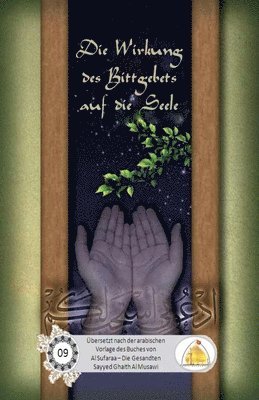 Sayyed Ghaith Al Musawi - Die Wirkung des Bittgebets auf die Seele, Häftad. Tillgänglighet: Lägg i varukorg