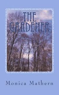 The Gardener: An excerpt from The House Overlooking Cherry Street 1