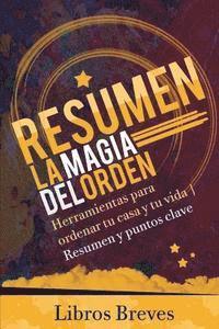 bokomslag Resumen: La magia del orden: Herramientas para ordenar tu casa y tu vida - Resumen y puntos clave