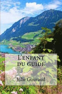 Julie Gouraud - L'enfant du guide, Häftad