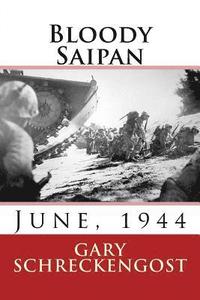 bokomslag Bloody Saipan, June 1944