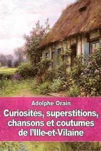 bokomslag Curiosités, superstitions, chansons et coutumes de l'Ille-et-Vilaine