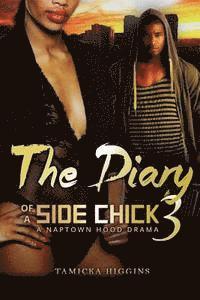 bokomslag The Diary of a Side Chick 3: A Naptown Hood Drama