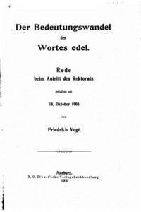 Der Bedeutungswandel des Wortes edel 1