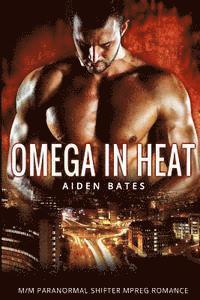 bokomslag Omega in Heat: Lingering Arms Complete Series - M/M Paranormal Mpreg Gay Romance