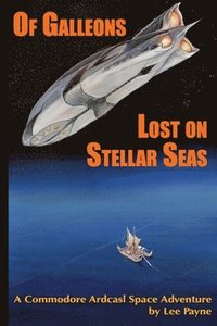 bokomslag Of Galleons Lost on Stellar Seas