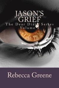 bokomslag Jason's Grief: The Dear Diary Series