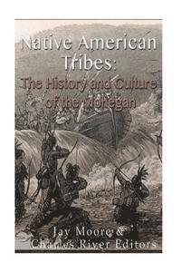bokomslag Native American Tribes: The History and Culture of the Mohegans