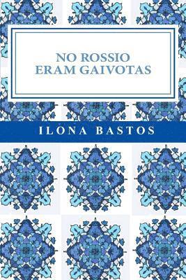 No Rossio Eram Gaivotas: Poesia 1