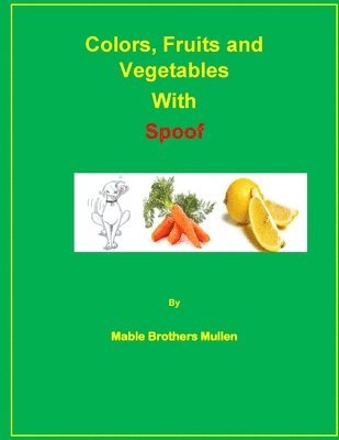 Colors, Fruits and Vegetables with Spoof 1