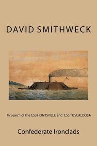 bokomslag In Search of the CSS HUNTSVILLE and CSS TUSCALOOSA: Confederate Ironclads