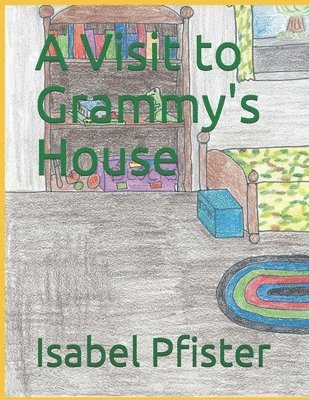 Isabel Pfister - Visit to Grammy's House, Häftad