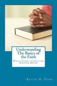 Understanding The Basics of the Faith: Things Every New Christian Should Know 1