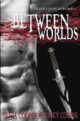 Between Worlds: Book 2 in the Heaven's Scent series 1