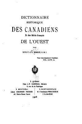 Dictionnaire historique des Canadiens et des Métis français de l'Ouest 1