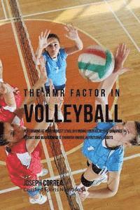 bokomslag The RMR Factor in Volleyball: Performing At Your Highest Level by Finding Your Ideal Performance Weight and Maintaining It through Unique Nutritiona