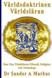 bokomslag Världsdoktrinen - Världsläran: Den Nya Tidsålderns Filosofi, Religion och Vetenskap