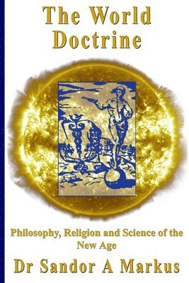 bokomslag The World Doctrine: Philosophy, Religion and Science of the New Age