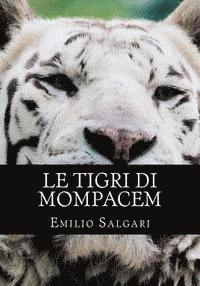 bokomslag Le tigri di Mompacem: Il ciclo dei "Pirati della Malesia" Vol III