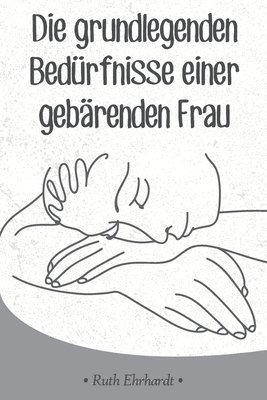 Die grundlegenden Bedurfnisse einer gebarenden Frau 1