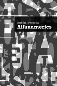 Rubén Fresneda - Alfanumerics: (Auditorio Pedro Vaello). Concejalía de Cultura, Ayuntamiento de El Campello, Häftad. Tillgänglighet: Lägg i varukorg