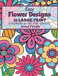 Jason Potash - Easy Flowers Designs in Large Print, Häftad