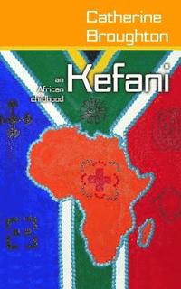 bokomslag Kefani: An African childhood
