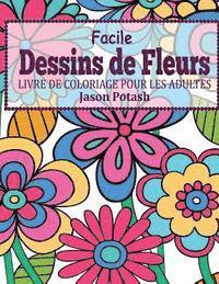 bokomslag Facile Dessins De Fleurs en Gros Caracteres: Livre de Coloriage Pour Les Adulte