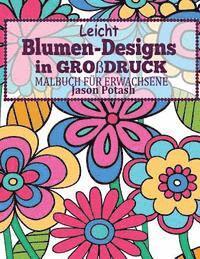 Leicht Blumen-Designs in Gorbdruck: Malbuch Fur Erwachsene 1