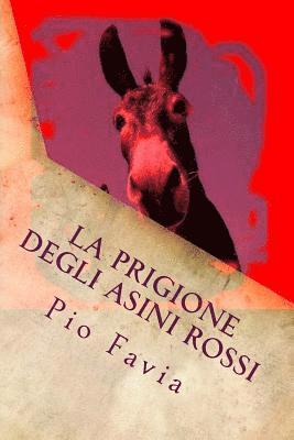 Pio Favia - La prigione degli Asini Rossi: Il valore dell'onestà, Häftad