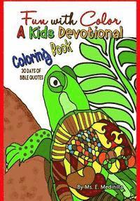 Fun with Color A Kids Devotional Coloring Book with 30 Days of Bible Quotes 1