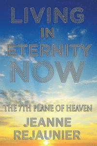 bokomslag Living in Eternity Now: The 7th Plane of Heaven