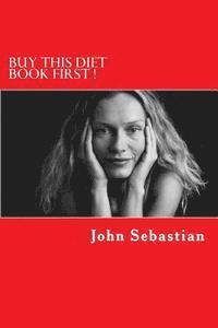 bokomslag Buy This Diet Book First !: The Key That Will Help You Succeed In Losing Weight