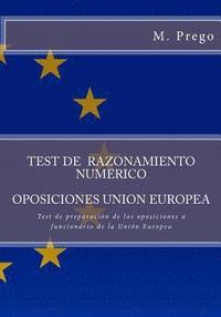 bokomslag Test de RAZONAMIENTO NUMERICO. OPOSICIONES UNION EUROPEA: Test de preparación de las oposiciones a funcionario de la Unión Europea