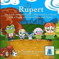 bokomslag Rupert - The Little Adopted Puppy -Who Lived in a House, With a Panda, a Turtle, a Piglet & Mouse