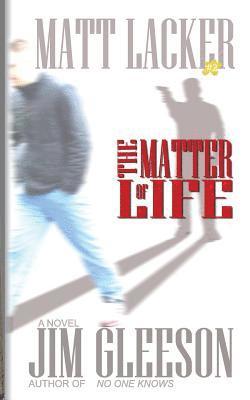 bokomslag The Matter of Life: Matt Lacker #2