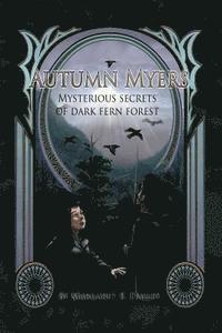 bokomslag Autum Myers: Mysterious Secrets of Dark Fern Forest: Mysterious Secrets of Dark Fern Forest