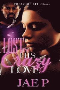 Lost In His Crazy Love 1