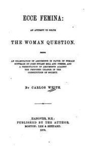 Ecce Femina, An Attempt to Solve the Woman Question 1