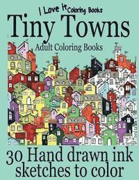 bokomslag Adult Coloring Books: Tiny Towns - 30 Hand drawn ink sketches to color