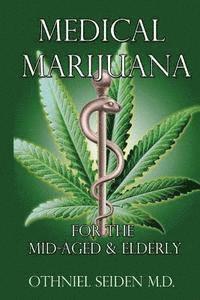 Medical Marijuana: For The Mid-Aged & The Elderly 1