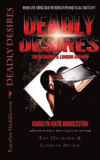 bokomslag Deadly Desires: The Desmond & London Affair