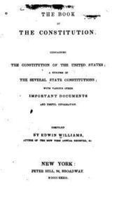 Edwin Williams - The Book of the Constitution, Containing the Constitution of the United States, Häftad