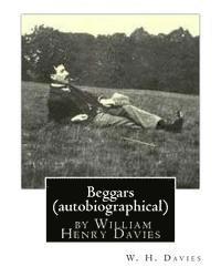 W. H. Davies - Beggars (Duckworth, 1909) (autobiographical) by William Henry Davies, Häftad