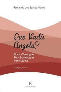 bokomslag Quo Vadis, Angola? Socio-Teologias, Teo-Sociologias 1967-2012